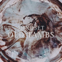 Mindset - Old Tambs