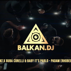 JALA BRAT X BUBA CORELLI X BABY IT'S PABLO - PADAM (RHOBEE REMIX)