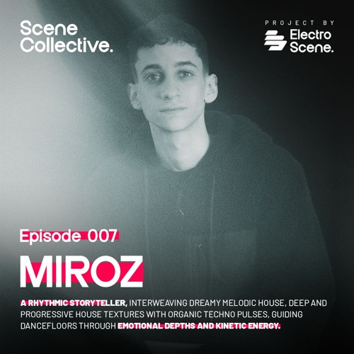 SceneCollective - Episode 007 - Miroz