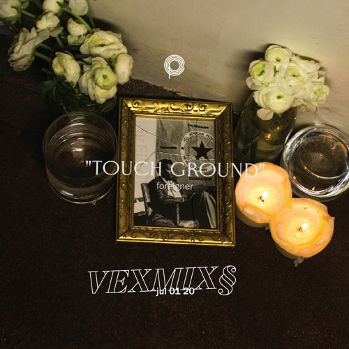 VEXMIX§ • Touch Ground • Jul 01 2020