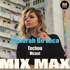 Deborah De Luca - Live ★ MIX MAX Mcast Vol. 4 ★ Techno DJ Mix