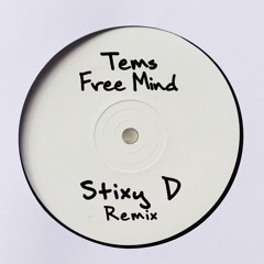 Tems - Free Mind (STIXY D REMIX) FREE DL