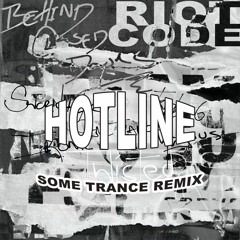 RIOT CODE - SOME TRANCE (HOTLINE REMIX)[Behind Closed Doors EP] *FREE DL
