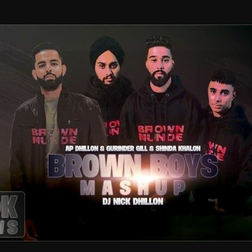 Brown Boys Mashup - DJ Nick Dhillon - AP Dhillon - Gurinder Gill - Shinda Kahlon - Punjabi Song 2021