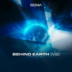 Ezenia - Behind Earth V2 (Extended Mix)