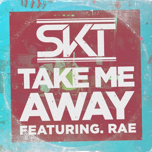 Take Me Away (feat. Rae) [Radio Edit]