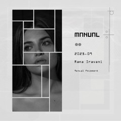 Manual Movement September 2025: Rana Iravani