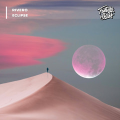 RIVERO - Eclipse [Future Bass Release]