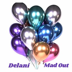 DELANI - MAD OUT