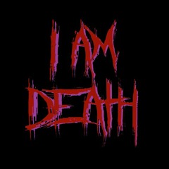 I  AM  DEATH