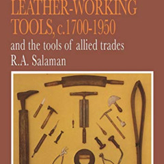 free EBOOK 🖋️ Dictionary of Leather-Working Tools, c.1700-1950 and the Tools of Alli