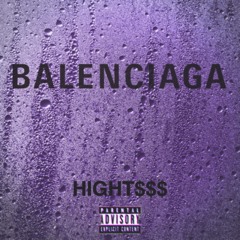 Balenciagas Freestyle Prod. Hight$$$