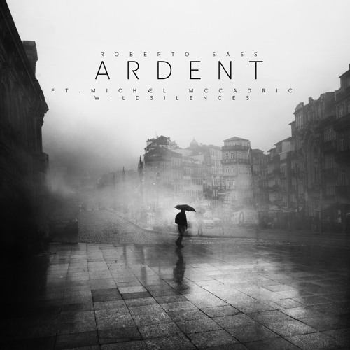 Ardent ft. Michael McCadric & Wildsilences