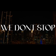 We don`t stop