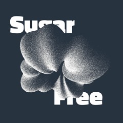 08 - Sugar Free