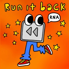 Run It Back by RNA