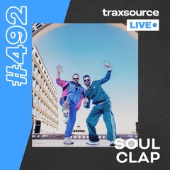 Traxsource LIVE! #492 with Soul Clap