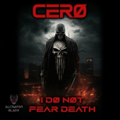 I Do Not Fear Death [ALIENATOR BLACK]