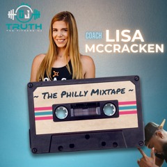 Dj Truth & Coach Lisa McCracken - The Philly Mixtape -