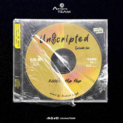 Unscripted - Episode 2 (2000's Hip Hop)