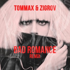 Bad Romance (TOMMAX & ZIGROV Remix)
