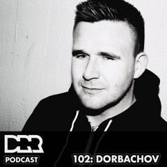 DRR Podcast 102 - Dorbachov
