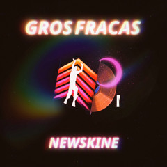 GROS FRACAS - Newskine
