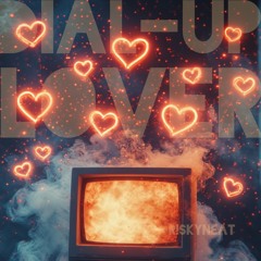 DIAL-UP LOVER (Radio Edit) ***SOUNDCLOUD EXCLUSIVE***