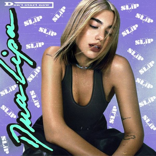 Dua Lipa - Don't Start Now (Slip Beats Remix)
