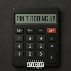 Ain't Adding Up