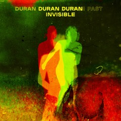 "Invisible" by Duran Duran (Future Past Remix By Big Leo)