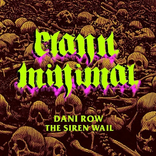 Dani Row - The Siren Wail (Clann Minimal )