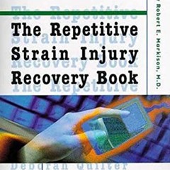 [Free] EBOOK 🧡 The Repetitive Strain Injury Recovery Book by  Deborah Quilter KINDLE