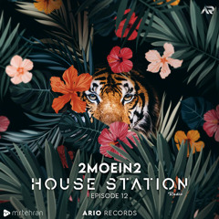 House Station EP12 "2MOEIN2" Ario Session 094