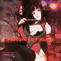 Kehlani Edit Audio