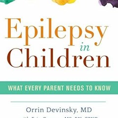 [READ] EBOOK EPUB KINDLE PDF Epilepsy in Children: What Every Parent Needs to Know by