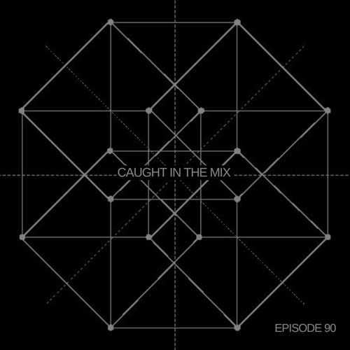 CAUGHT IN THE MIX - 90