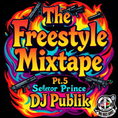 Sel. Prince x DJ Public - The Freestyle Mixtape pt.5
