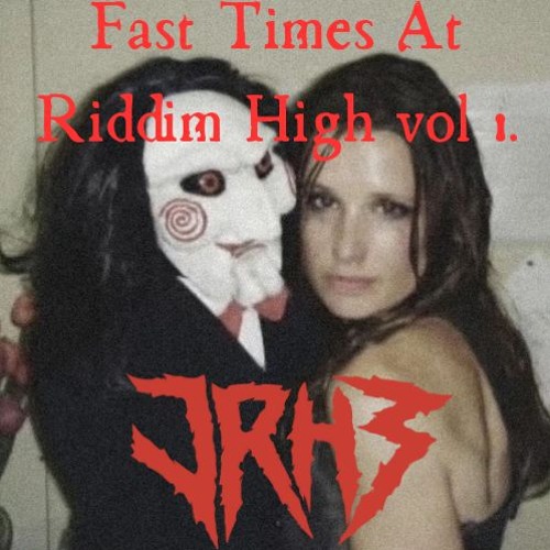 JRH3 Fast Times At Riddim High vol.1