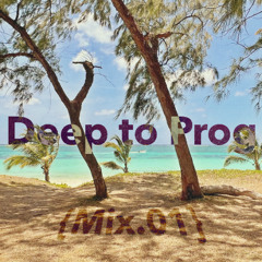 {MIX.01} Deep to Prog