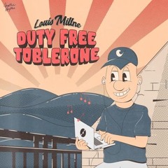 Louis Millne - Duty Free Toblerone