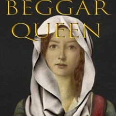 download EBOOK ✅ The Beggar Queen by  Kelly Evans [EPUB KINDLE PDF EBOOK]