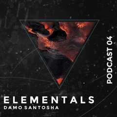 Elementals - Podcast 04
