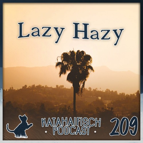 KataHaifisch Podcast 209 - Lazy Hazy