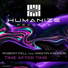 Robert Fell feat. Kristin Palmeri - Time After Time [HUMANIZE Rec]