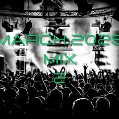 MARCH 2025 MIX 2