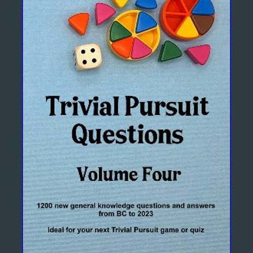 Stream #^DOWNLOAD ⚡ Trivial Pursuit Questions Volume Four: 1200 new general  knowledge questions and answe by J4netGenevieve