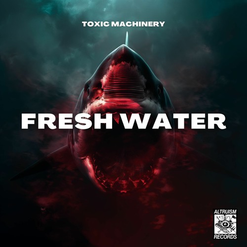 Toxic Machinery - Fresh Water