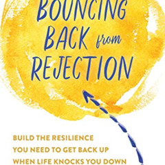 VIEW EBOOK 📝 Bouncing Back from Rejection: Build the Resilience You Need to Get Back