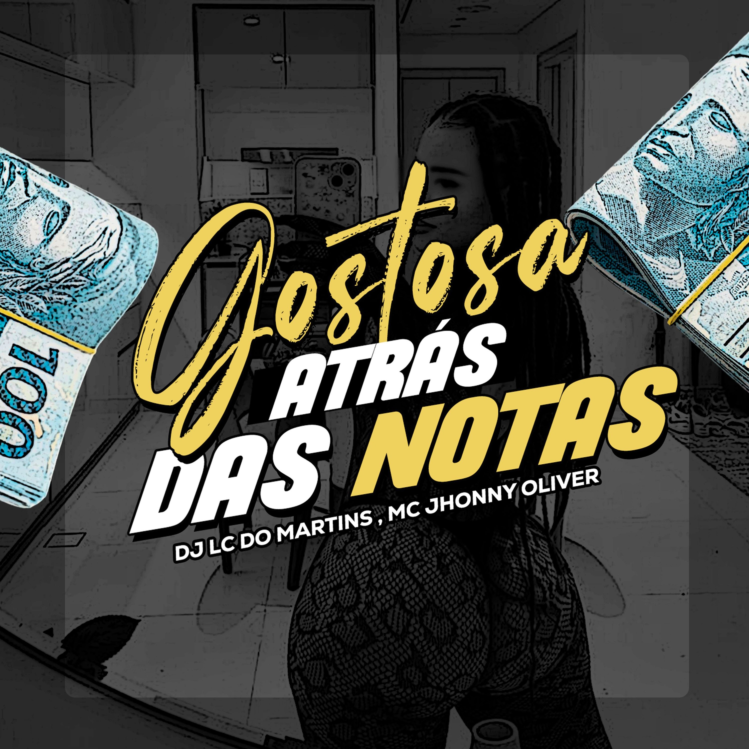 MC JHONNY OLIVER - GOSTOSA ATRÁS DAS NOTA [ DJ LC DO MARTINS ] episode artwork